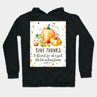 Give Thanks to the Lord, Fall Pumpkin Watercolor Bible Verse Art Hoodie